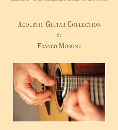 Easy Fingerstyle Songs - Franco Morone - basic repertoire for fingerstyle guitar
